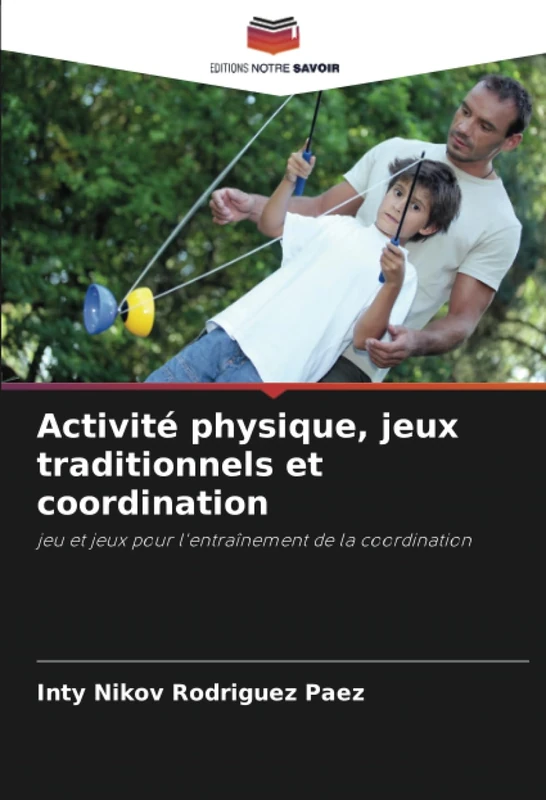 Activité physique, jeux traditionnels et coordination: jeu et jeux pour l'entraînement de la coordination