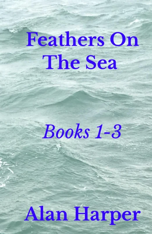 Feathers On The Sea: Books 1 to 3: Books 1-3 - Image 1