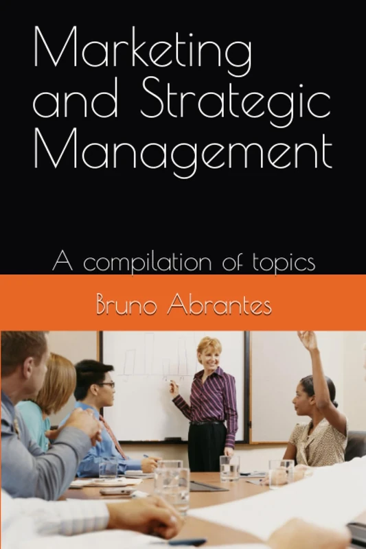 Marketing and Strategic Management: A compilation of topics
