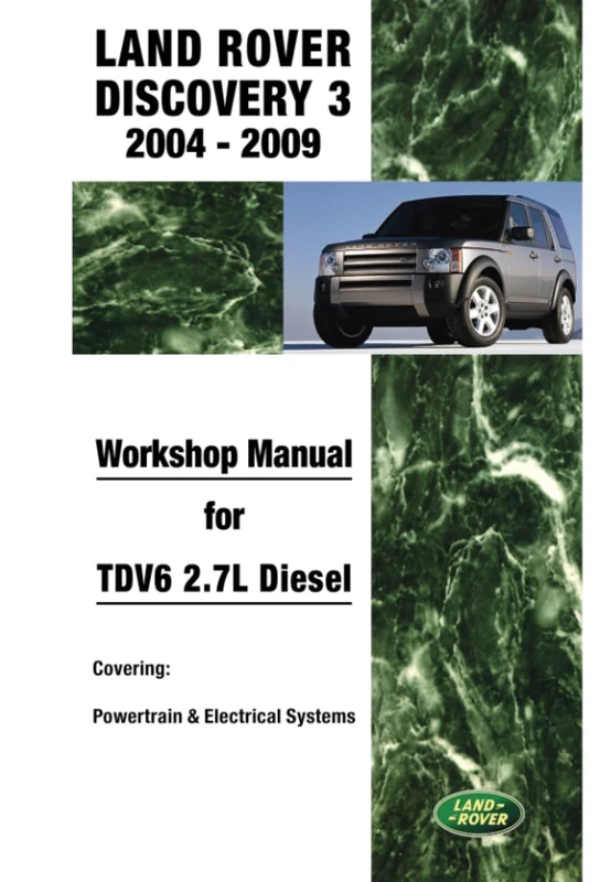 Land Rover Discovery 3 2004-2009 Workshop Manual for TDV6 2.7L Diesel