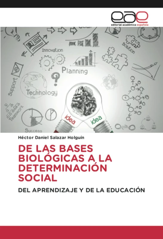 DE LAS BASES BIOLÓGICAS A LA DETERMINACIÓN SOCIAL: DEL APRENDIZAJE Y DE LA EDUCACIÓN
