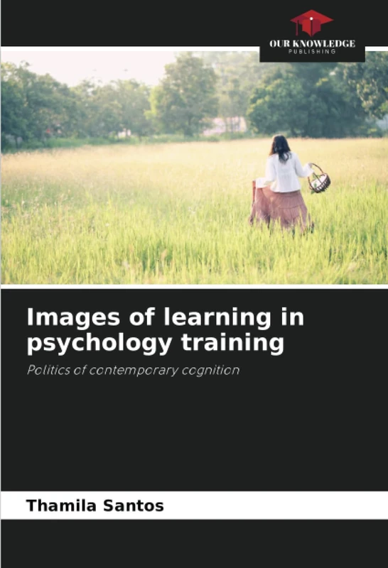 Images of learning in psychology training: Politics of contemporary cognition