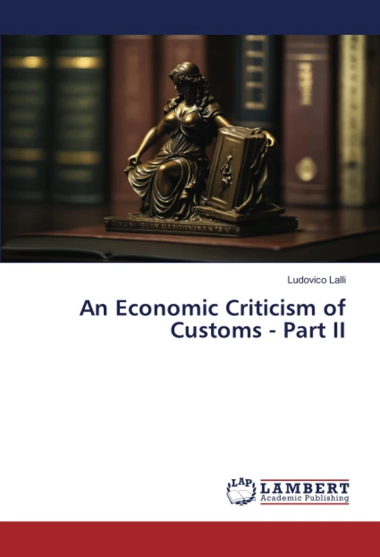 An Economic Criticism of Customs - Part II