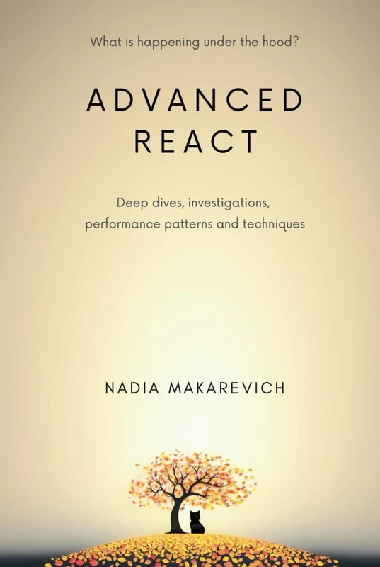 Advanced React: Deep dives, investigations, performance patterns and techniques