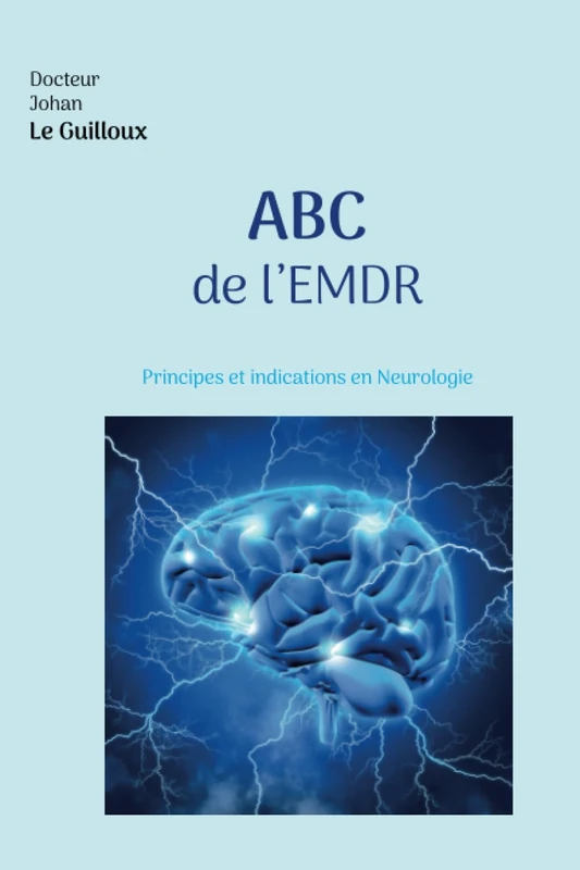 ABC de l'EMDR: Principes et indications en Neurologie