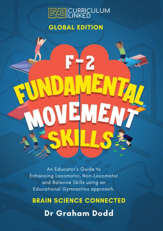 Global: K-2 Fundamental Movement Skills: An Educator's Guide to Enhancing Locomotor, Non-Locomotor and Balance Skills using an Educational Gymnastics approach - Image 1