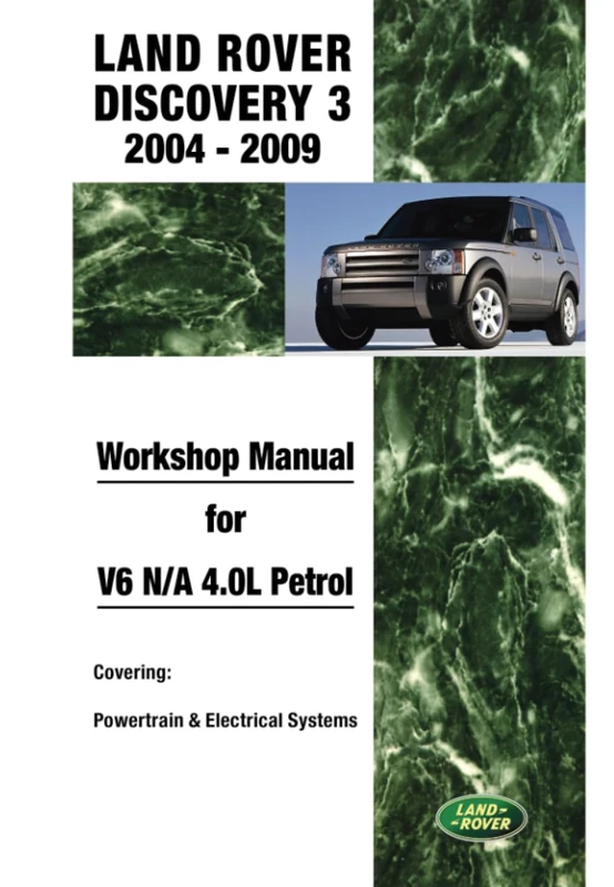 Land Rover Discovery 3 2004-2009 Workshop Manual for V6 N/A 4.0L Petrol