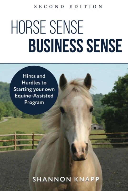 Horse Sense Business Sense: Hints and Hurdles to Starting Your Own Equine-Assisted Program - Image 1