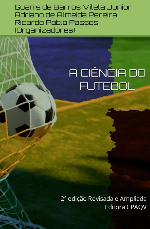 A CIÊNCIA DO FUTEBOL: 2ª edição Revisada e Ampliada