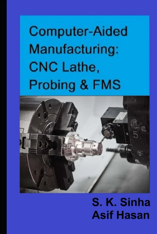 Computer-Aided Manufacturing: CNC Lathe, Probing & FMS