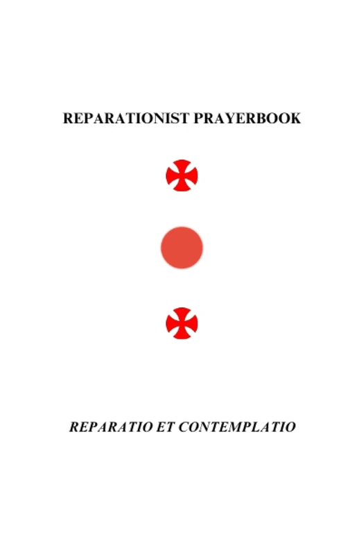 Reparationist Prayerbook: For use in the Order of the Precious Blood