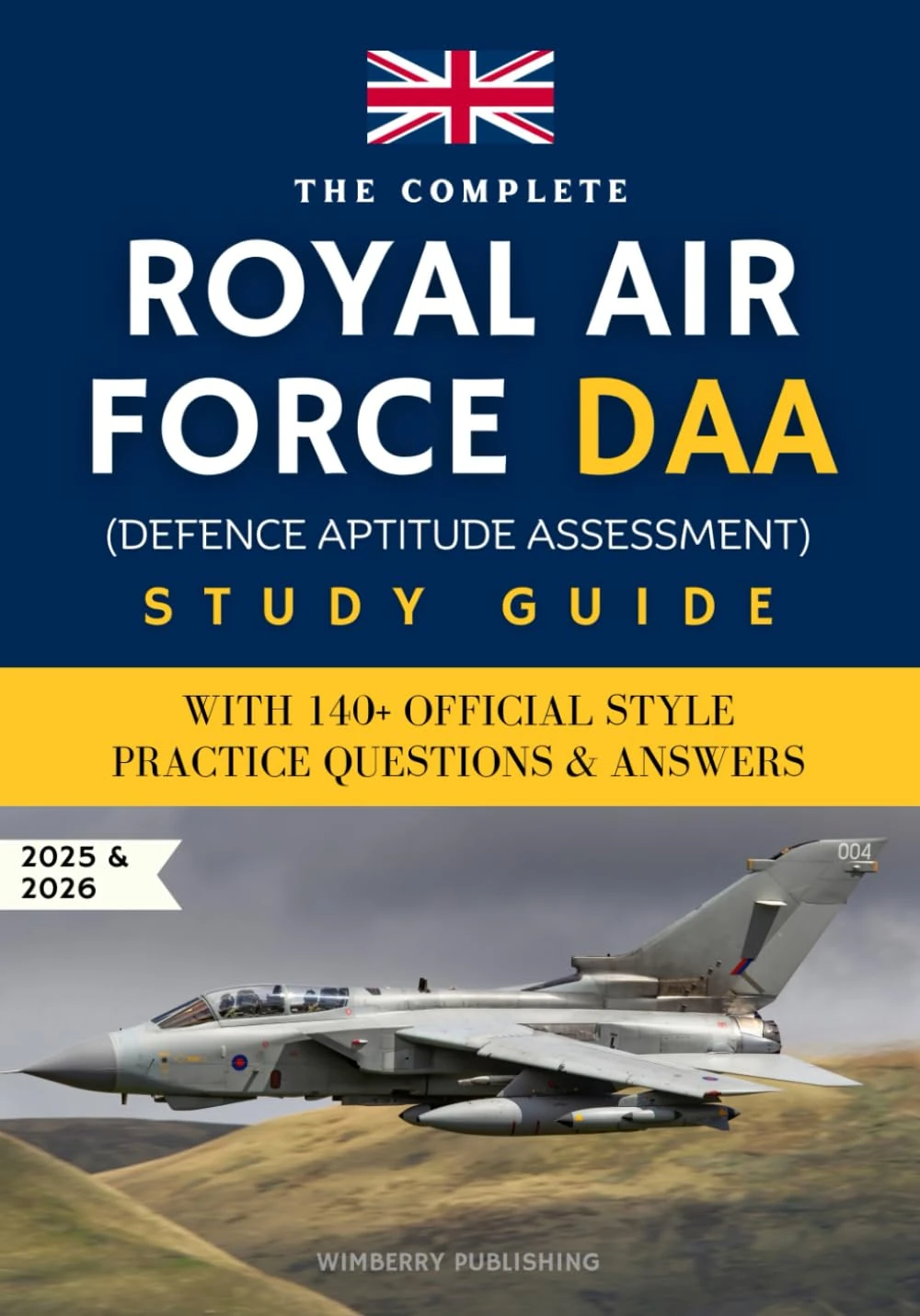 The Complete Royal Air Force DAA (Defence Aptitude Assessment) Study Guide: With 140+ Official Style Practice Questions & Answers - Pass the RAF or Royal Navy DAA & Get Your Desired Role