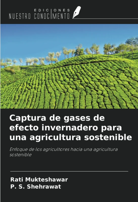 Captura de gases de efecto invernadero para una agricultura sostenible: Enfoque de los agricultores hacia una agricultura sostenible