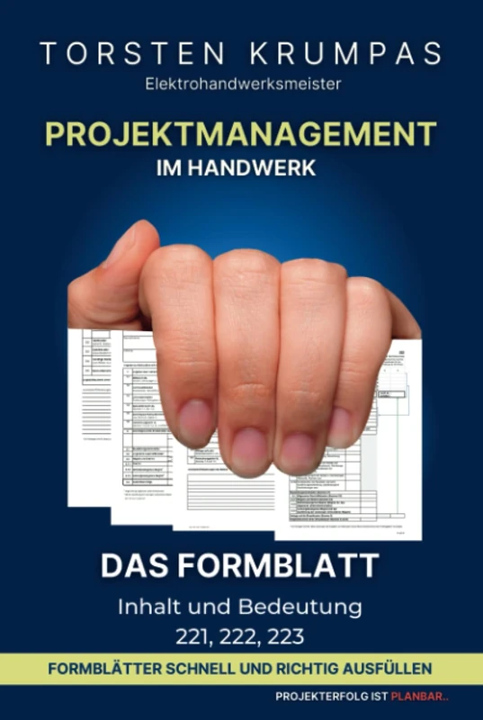 Das Formblatt - Inhalt und Bedeutung EFB 221, 222, 223: Formulare Schnell und richtig ausfüllen EFB 221, 222, 223 (Projektmanagement im Handwerk - Projekterfolg ist planbar) - Image 1