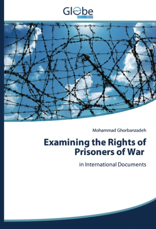Examining the Rights of Prisoners of War: in International Documents