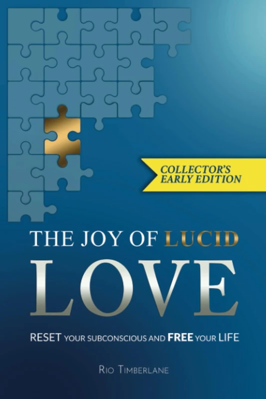 The Joy of Lucid Love: Reset your Subconscious and Free your Life