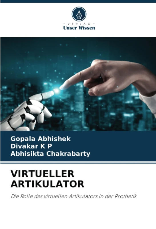 VIRTUELLER ARTIKULATOR: Die Rolle des virtuellen Artikulators in der Prothetik