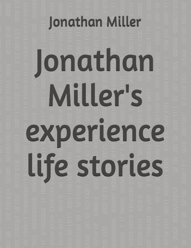 Jonathan Miller's experience life stories