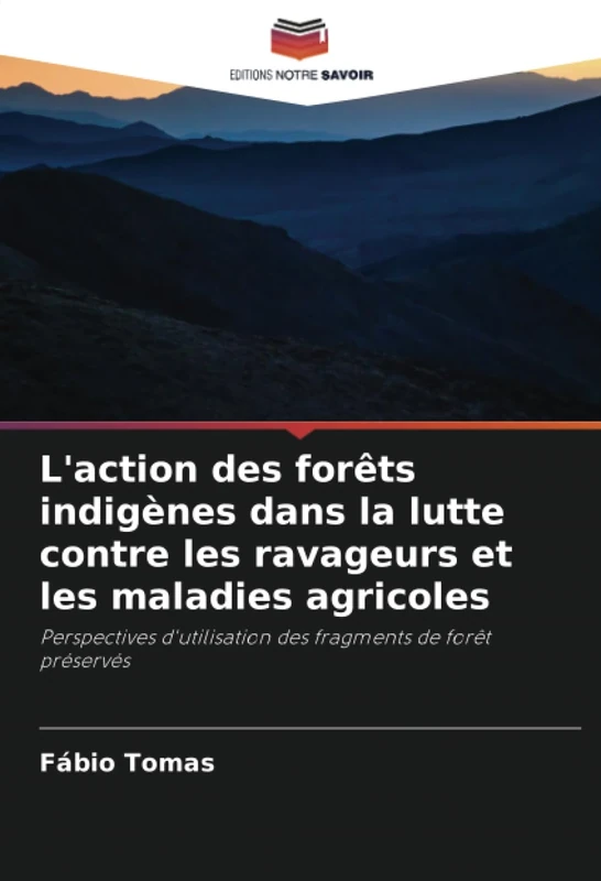 L'action des forêts indigènes dans la lutte contre les ravageurs et les maladies agricoles: Perspectives d'utilisation des fragments de forêt préservés