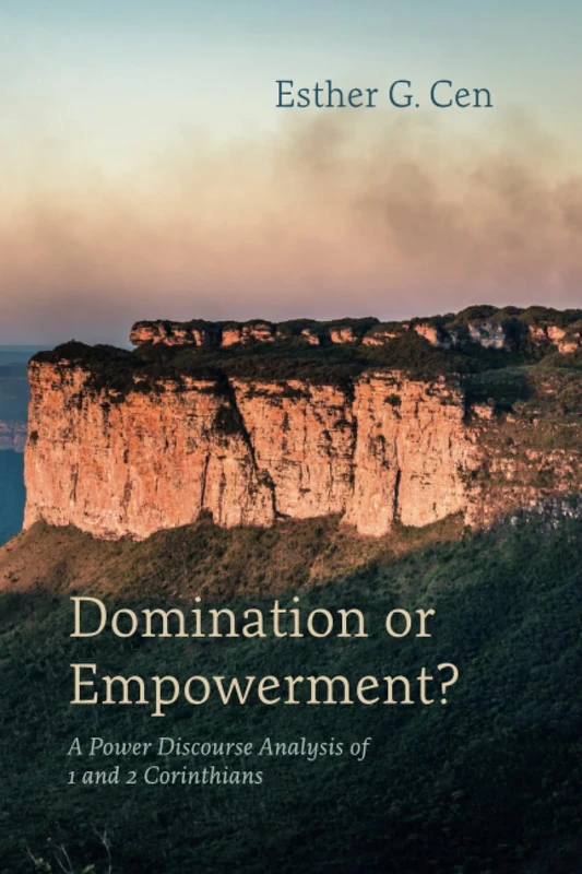 Domination or Empowerment?: A Power Discourse Analysis of 1 and 2 Corinthians