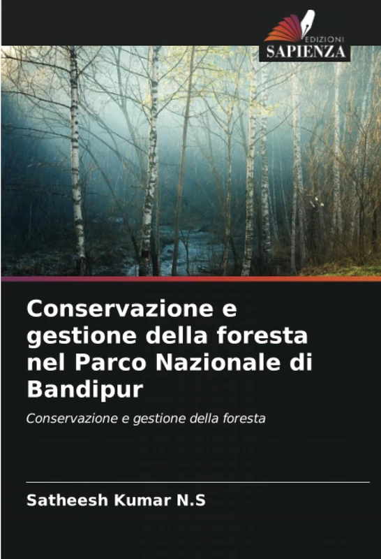 Conservazione e gestione della foresta nel Parco Nazionale di Bandipur: Conservazione e gestione della foresta