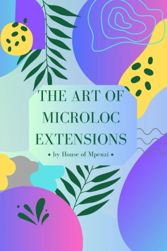 The Art Of Microloc Extensions: Microloc Extensions Lunch and Learn Book official - Image 1