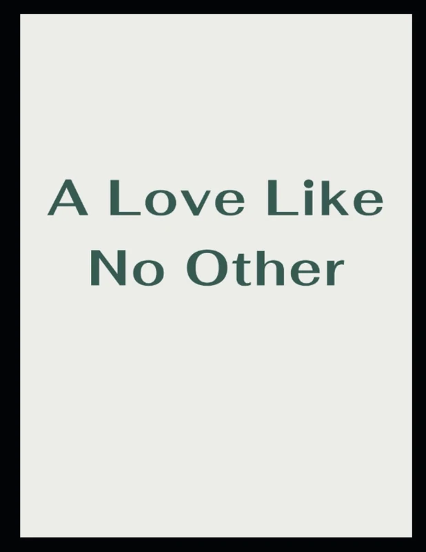 A Love Like No Other by Damaris Flores