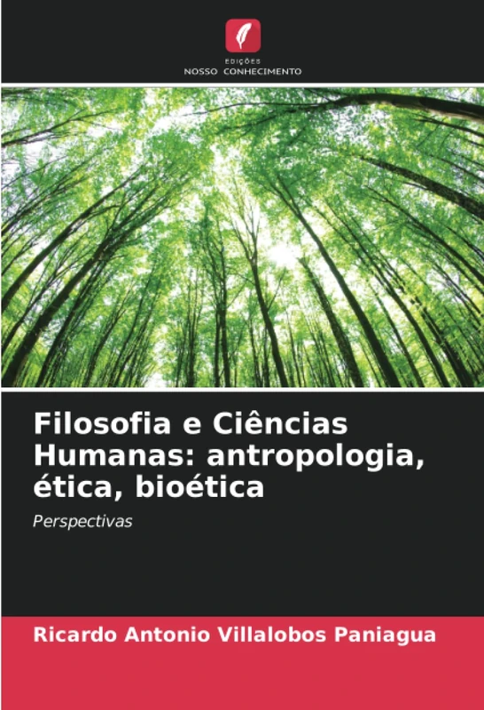 Filosofia e Ciências Humanas: antropologia, ética, bioética: Perspectivas