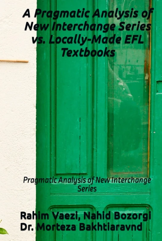 A Pragmatic Analysis of New Interchange Series vs. Locally-Made EFL Textbooks: Pragmatic Analysis of New Interchange Series - Image 1
