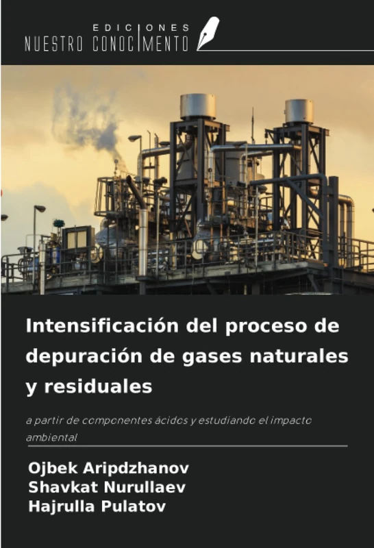 Intensificación del proceso de depuración de gases naturales y residuales: a partir de componentes ácidos y estudiando el impacto ambiental