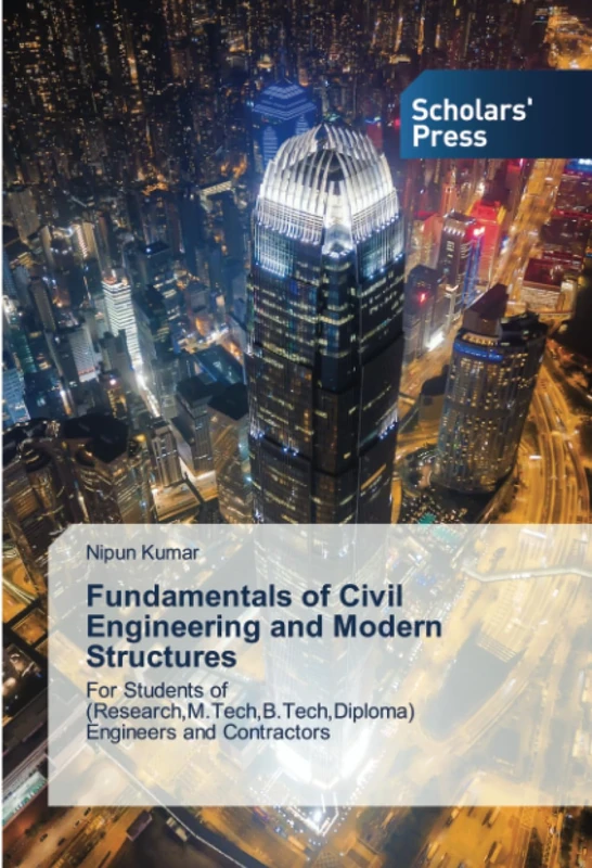 Fundamentals of Civil Engineering and Modern Structures: For Students of (Research,M.Tech,B.Tech,Diploma) Engineers and Contractors - Image 1
