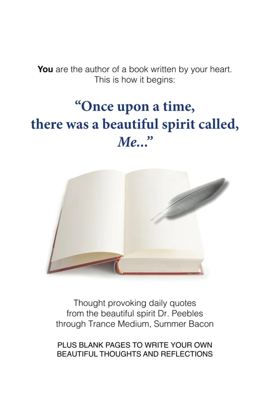 "Once upon a time there was a beautiful spirit called, Me...": Thought provoking daily quotes from the beautiful spirit Dr. Peebles through the ... your own beautiful thoughts and reflections - Image 1