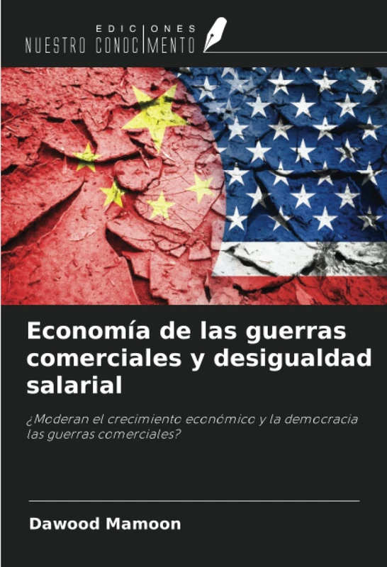 Economía de las guerras comerciales y desigualdad salarial: ¿Moderan el crecimiento económico y la democracia las guerras comerciales?