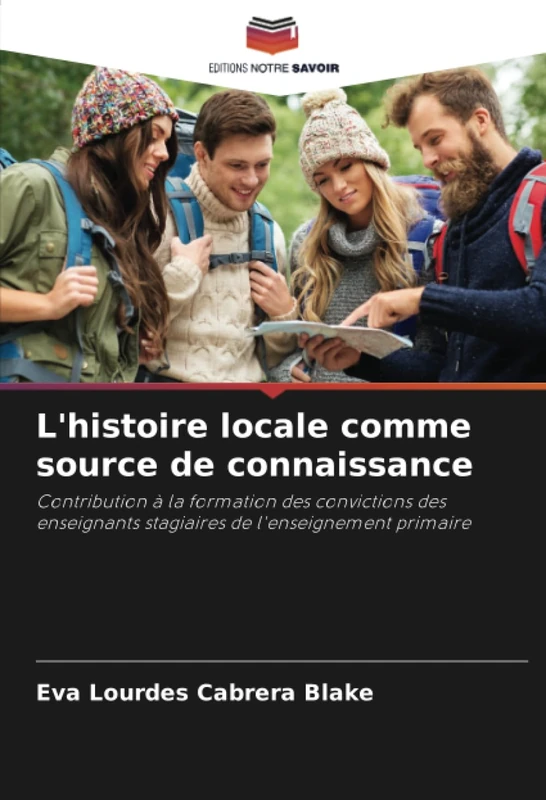 L'histoire locale comme source de connaissance: Contribution à la formation des convictions des enseignants stagiaires de l'enseignement primaire