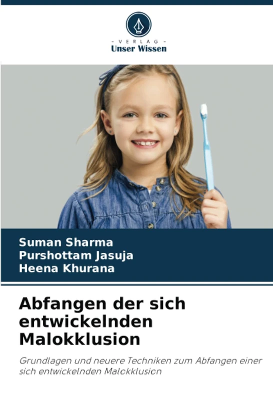 Abfangen der sich entwickelnden Malokklusion: Grundlagen und neuere Techniken zum Abfangen einer sich entwickelnden Malokklusion