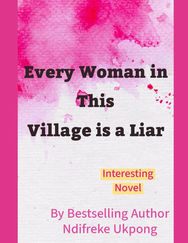 Every Woman in This Village is a Liar