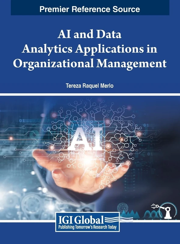 AI and Data Analytics Applications in Organizational Management (Advances in Business Information Systems and Analytics)