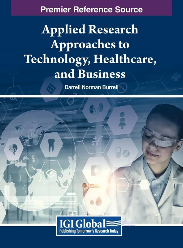 Applied Research Approaches to Technology, Healthcare, and Business (Advances in Human and Social Aspects of Technology)