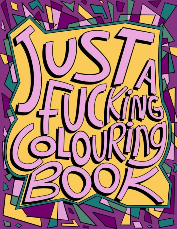 Just a fucking colouring book: Adult swear word colouring book - Image 1