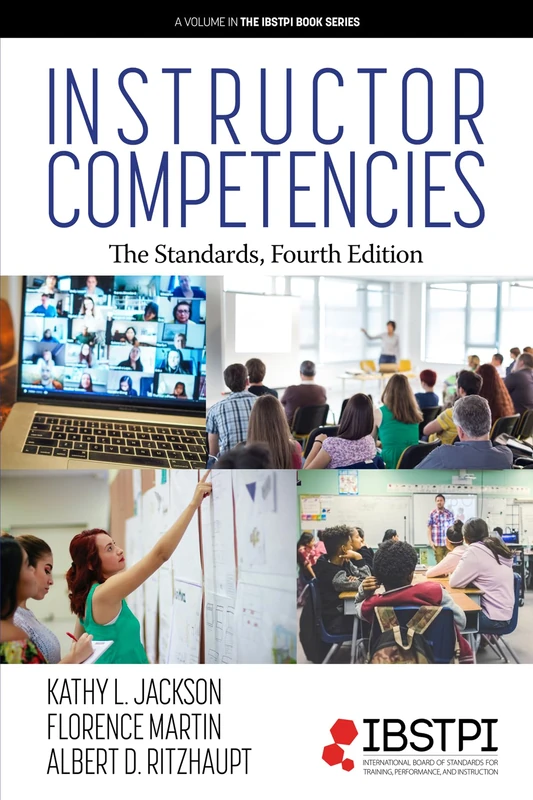Instructor Competencies: The Standards, Fourth Edition (The IBSTPI Book Series)