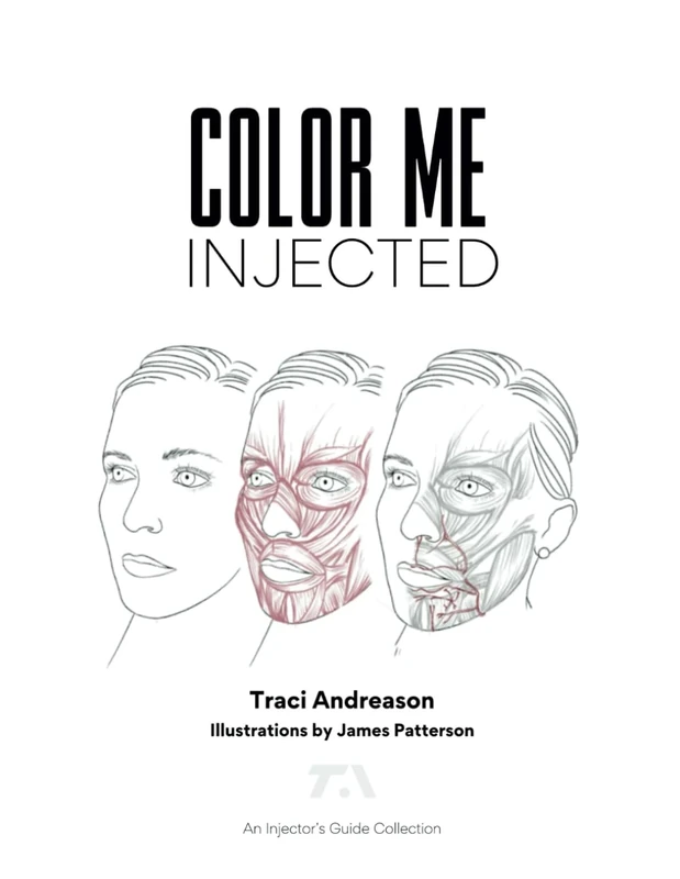 Color Me Injected: A Coloring Book for Mastering Facial Anatomy (The Injector's Guide Collection)