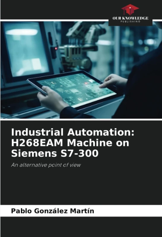 Industrial Automation: H268EAM Machine on Siemens S7-300: An alternative point of view