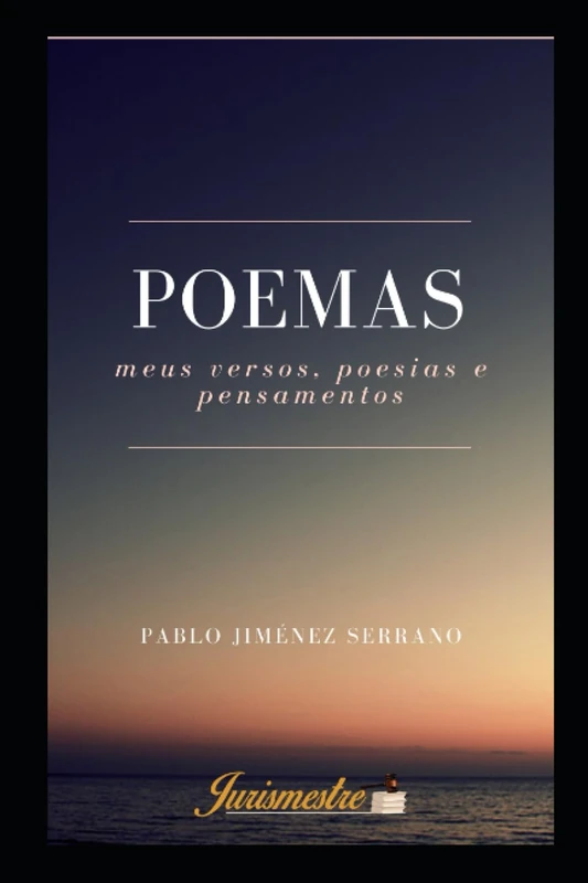 Poemas: Meus Versos, Poesias e Pensamentos - Poetry Book