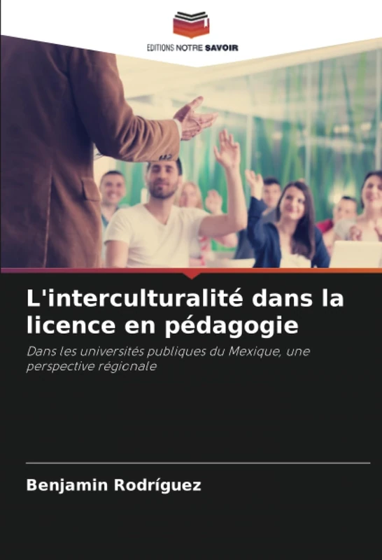 L'interculturalité dans la licence en pédagogie: Dans les universités publiques du Mexique, une perspective régionale