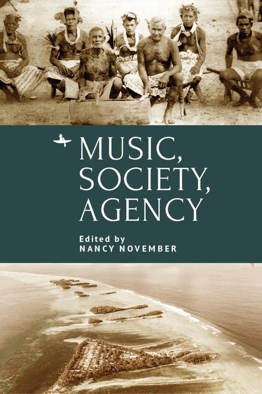 Music, Society, Agency (Studies in the History and Sociology of Music)