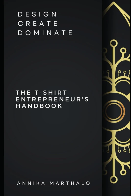 Design, Create, Dominate: The T-Shirt Entrepreneur's Handbook: The Complete Guide to Print on Demand Entrepreneurship (Design, Create, Dominate: Print on Demand) - Image 1