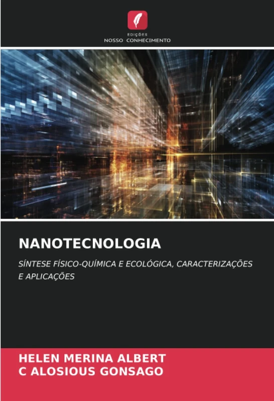 NANOTECNOLOGIA: SÍNTESE FÍSICO-QUÍMICA E ECOLÓGICA, CARACTERIZAÇÕES E APLICAÇÕES