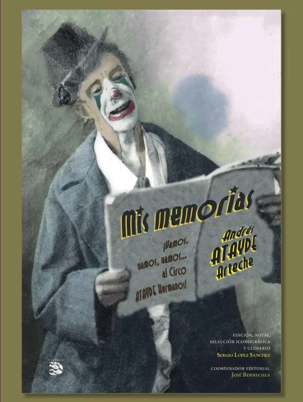 Mis memorias, Andrés Atayde Arteche: ¡Vamos, vamos, vamos... al Circo Atayde Hermanos!