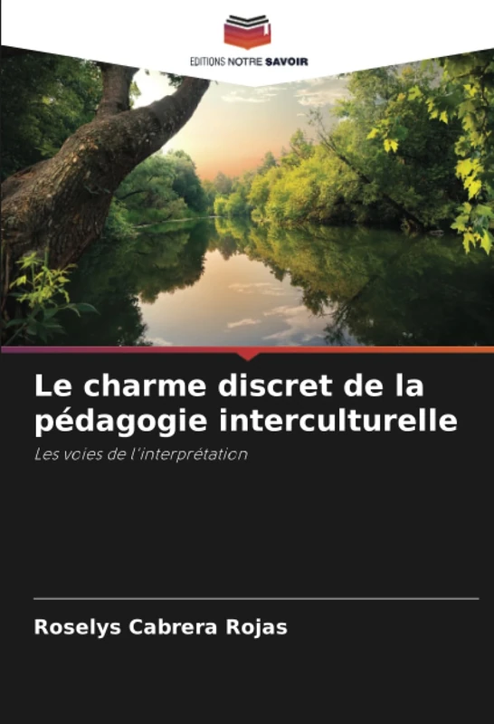 Le charme discret de la pédagogie interculturelle: Les voies de l'interprétation