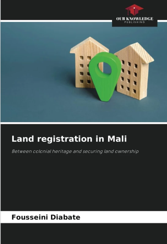 Land registration in Mali: Between colonial heritage and securing land ownership